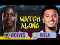 WOLVES v ASTON VILLA | LIVE PREMIER LEAGUE WATCHALONG