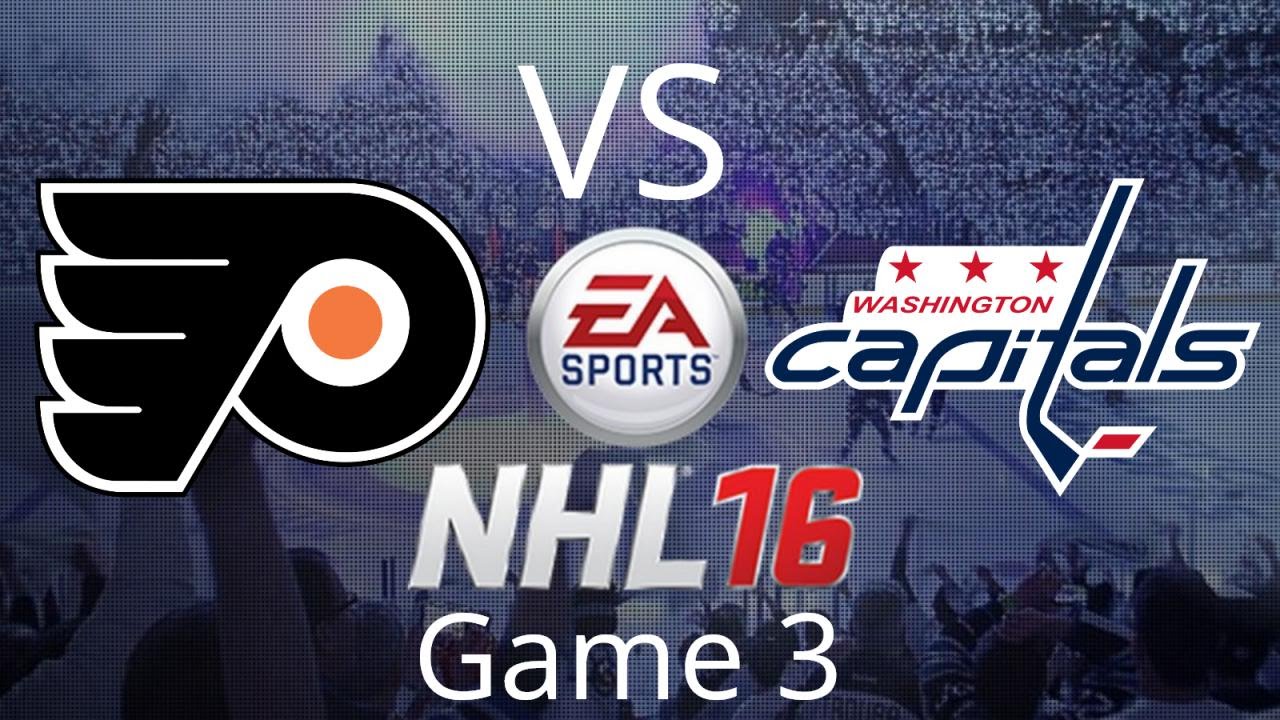 NHL 16 (Game 3) - Philadelphia Flyers vs. Washington Capitals [JuskiReign vs. GlobalJason]