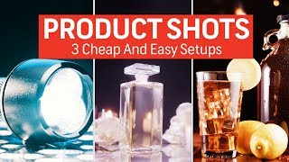 How To Shoot Product Shots: 3 Cheap And Easy Setups | Cinematography Techniques