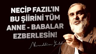 NECİP FAZIL'IN BU ŞİİRİNİ TÜM ANNE - BABALAR EZBERLESİN! | Nureddin Yıldız Resimi