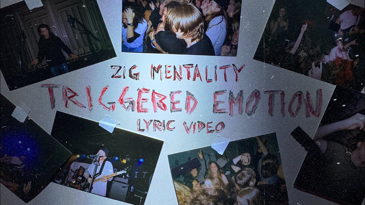 Watch ZIG MENTALITY - TRIGGERED EMOTION (LYRIC VIDEO) on YouTube Watch ZIG MENTALITY - TRIGGERED EMOTION (LYRIC VIDEO) on YouTube