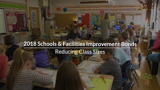 2018 Schools & Facilities Bonds: Reducing Class Sizes