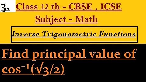 Find principal value of cos⁻¹(√3/2)