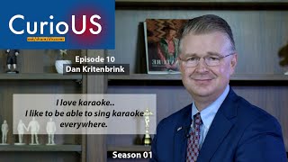 Dan Kritenbrink: I like to be able to sing karaoke everywhere.  |#CurioUS S1E10