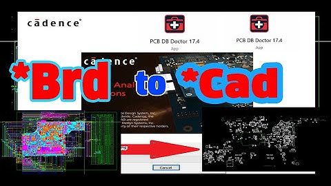 Tutorial Convert File Brd To Cad equal Boardview Allegro Cadence SPB 17 4 SoftWare PCB DB Doctor/ P2