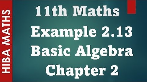 11th maths Basic Algebra chapter 2 example 2.13 tn syllabus hiba maths
