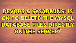 Celebrity DevOps & SysAdmins: Is OK to delete the MySQL database files directly on the server? Net Worth