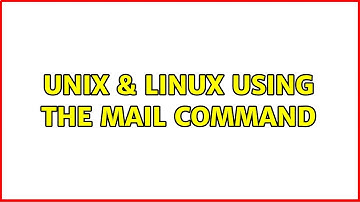 Unix & Linux: Using the mail command (2 Solutions!!)