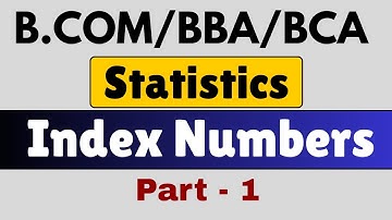 Index Number | Business Statistics | Part 1 | B.Com | Statistics B.Com | BBA | CA | CS
