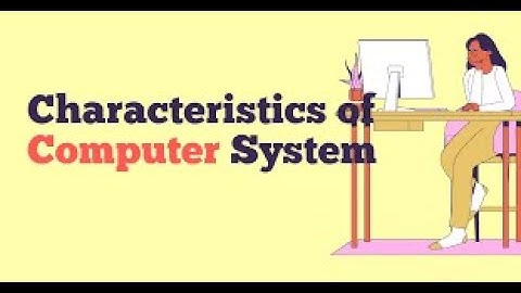 CHARACTERISTICS OF COMPUTER | Features of Computer |