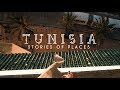 STORIES OF PLACES - TUNISIA