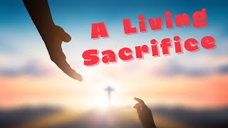 A Living Sacrifice