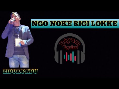 Ngo Noke Rigi Lokke ll Galo Song With lyrics ll Liduk Padu ll Diyum Lyrics ll