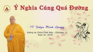 Ý Nghĩa Cúng Quá Đường - TT. Sakya Minh-Quang