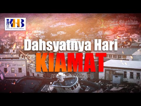 Dahsyatnya Hari Kiamat! - Khalid Basalamah