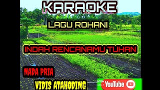 KARAOKE ROHANI INDAH RENCANA MU TUHAN NADA PRIA