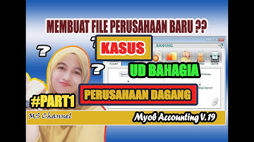 CARA MEMBUAT FILE PERUSAHAAN BARU DI MYOB ACCOUNTING (KASUS UD BAHAGIA PART 1)