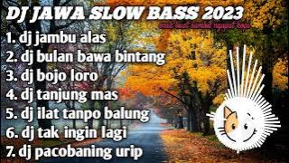 DJ JAWA JAMBU ALAS SLOW BASS 2023