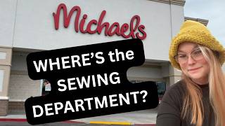 Michaels Promised Complete Sewing Departments... Did It Happen? #Michaels#Sewing#FabricShopping