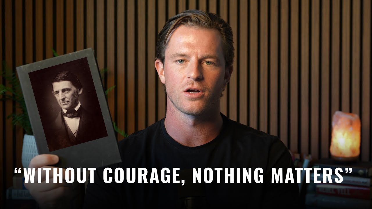 Why Men Admire Courage Above All Things - Ralph Waldo Emerson