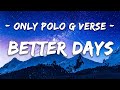 [1 HOUR LOOP] Polo G Verse Only - Better Days  (Lyrics)