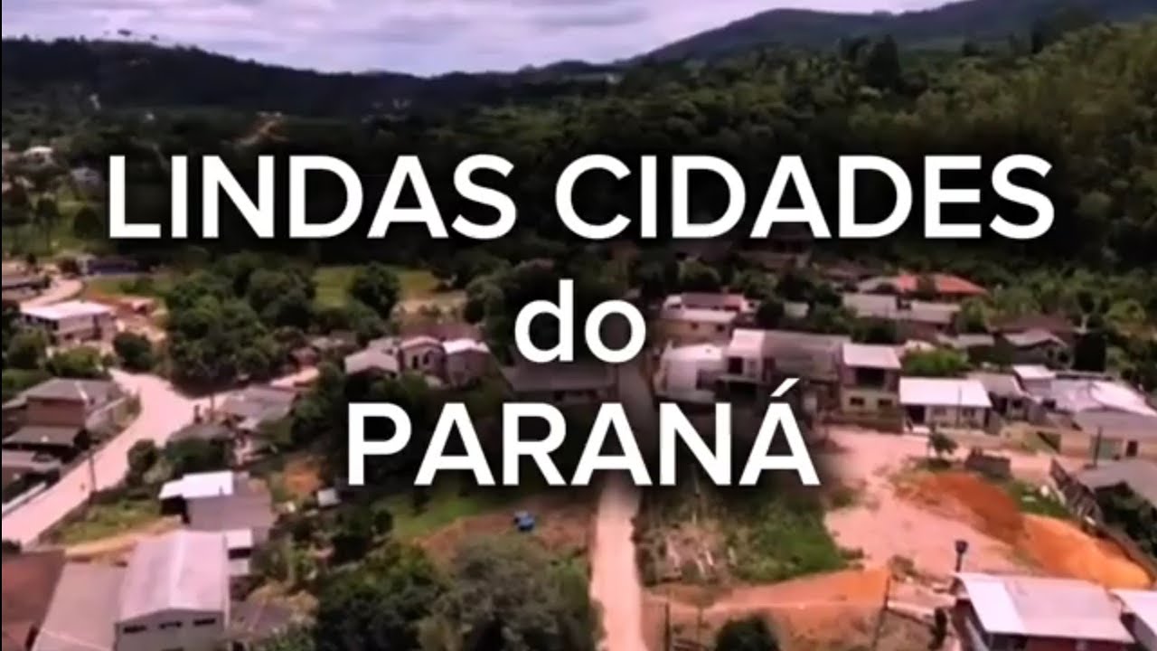 CONHEÇA ESSAS CIDADES DO PARANÁ 