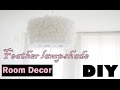 DIY ROOM DECOR | FEATHER LAMPSHADE