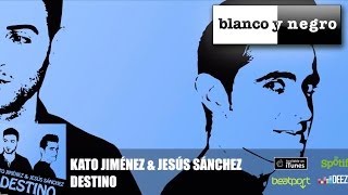 Video Destino Kato Jimenez & Jesús Sanchez