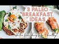 3 PALEO BREAKFAST RECIPES | Gluten free, dairy free + healthy!