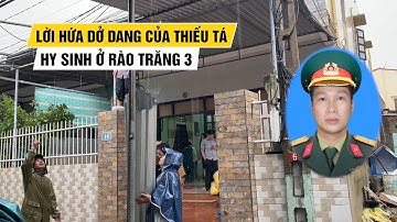 Lời hứa mãi dở dang của thiếu tá hy sinh ở thủy điện Rào Trăng 3