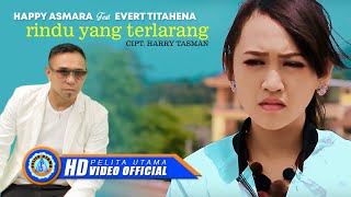 Happy Asmara Ft. Evert Titahena - Rindu Yang Terlarang | Lagu Terpopuler 2022