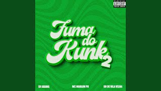 Fuma do Kunk 2 - DJ Arana, MC Marlon PH & DJ KN DE VILA VELHA