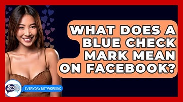 What Does A Blue Check Mark Mean On Facebook? - Everyday-Networking