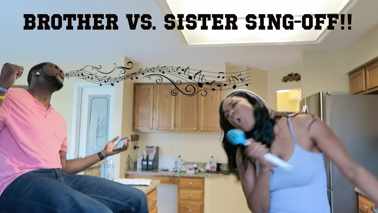 BROTHER VS SISTER SING-OFF!!