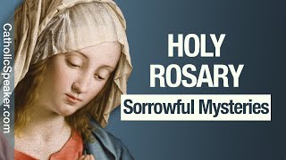 Holy Rosary - Sorrowful Mysteries Tuesday & Friday Catholic