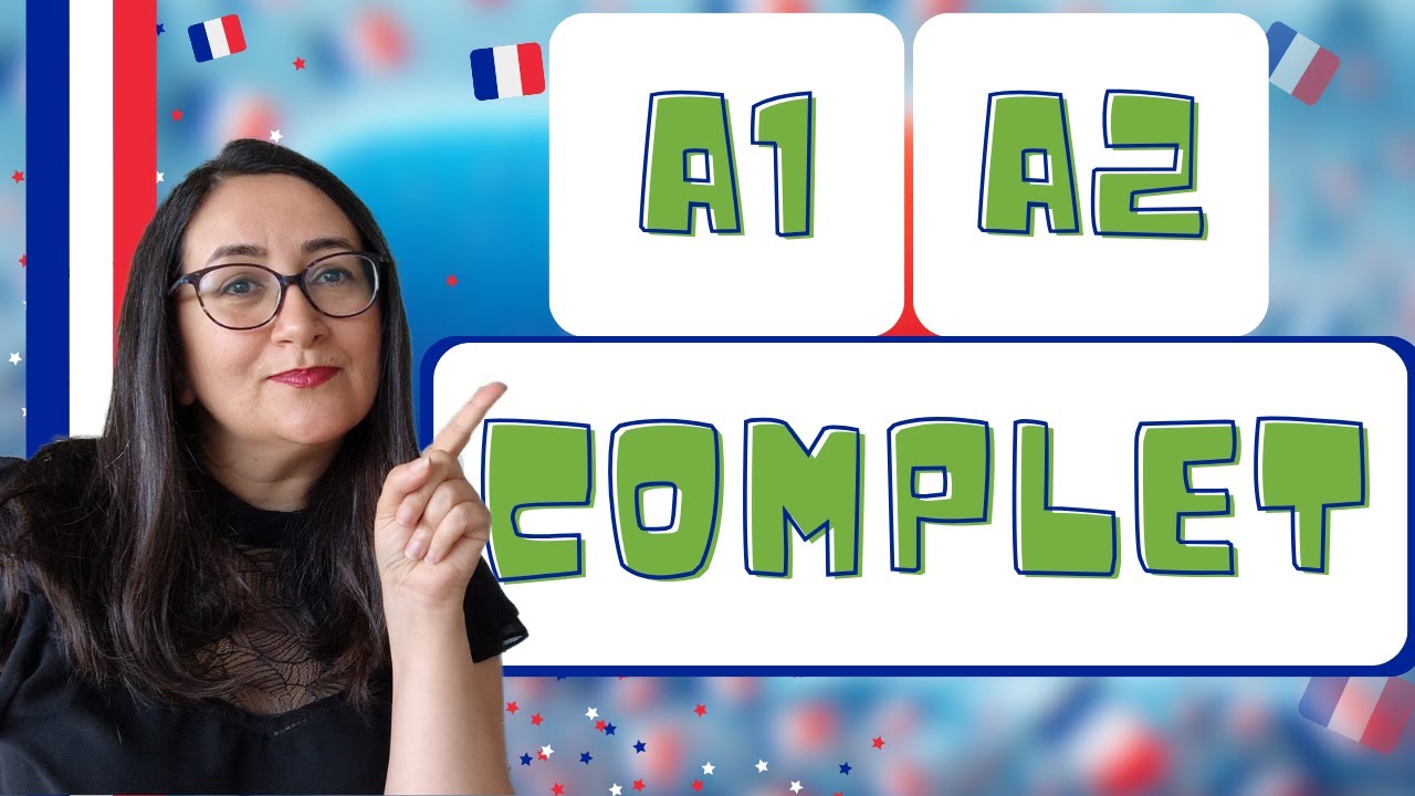 Cours COMPLET de niveau A1 et A2 de Français en 1 HEURE - YouTube
