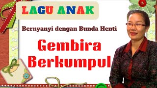Gembira Berkumpul – Lagu untuk SD Kelas 3/4 | Ciptaan A.T. Mahmud