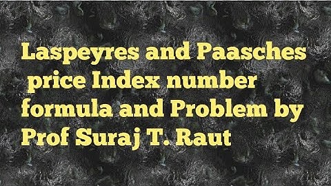 Laspeyres and Paasches price index number method formula and example