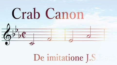 Crab Canon by Atsushi Goto バッハに倣いて～バッハは蟹さんがお好き？（二声の逆行カノン）後藤厚