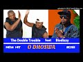 The Double Trouble - O dhoswa ft Biodizzy Mp3