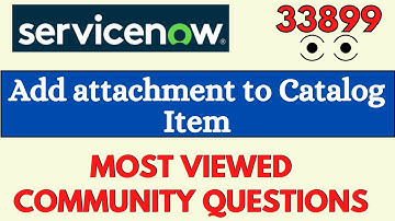 How To Add Attachment Button to Service catalog Form? | Service catalog ServiceNow