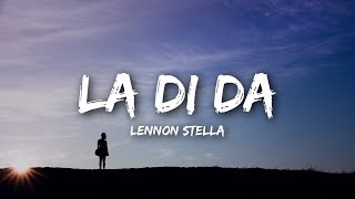 Video thumbnail of "Lennon Stella - La Di Da (Lyrics)"