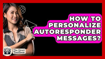 How To Personalize Autoresponder Messages? - TheEmailToolbox.com