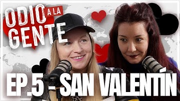 ODIO A LA GENTE EP  1X05 ESPECIAL SAN VALENTÍN