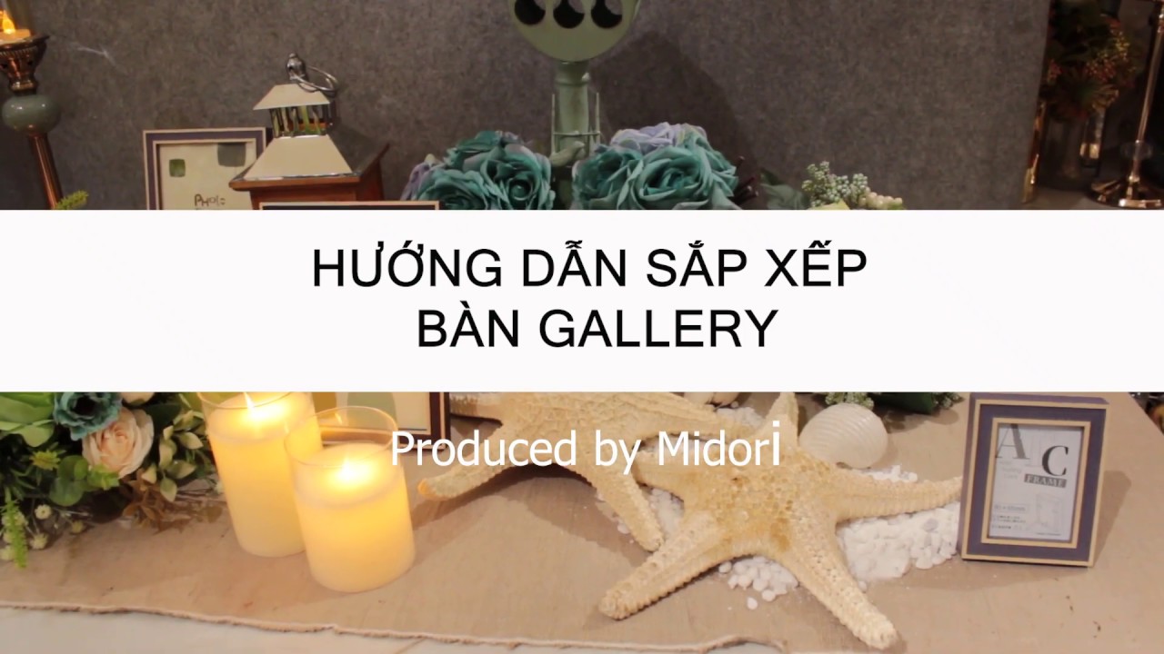 HƯỚNG DẪN TRANG TRÍ BÀN GALLERY| Midori shop | Tổng quát những nội dung nói về ban gallery don gian đúng nhất