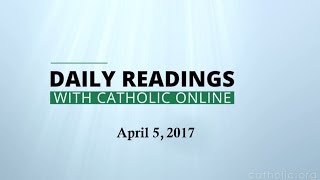 Daily Reading for Wednesday, April 5th, 2017 HD video Image of Daily Reading for Wednesday, April 5th, 2017 HD video