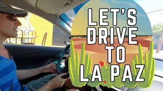 Driving to La Paz, Mexico  + My  Top 2 Car Rental Tips That WILL Save You Money