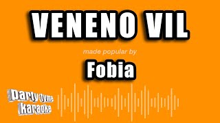 Fobia - Veneno Vil (Versión Karaoke)