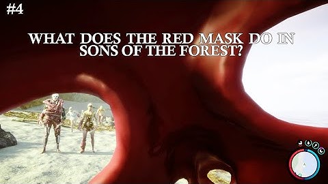 #4 What Does The Red Mask Do in Sons of the Forest?