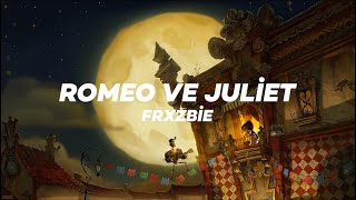 Frxzbie - Romeo ve Juliet (Lyrics) Resimi